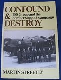 Confound and Destroy: 100 Group and the Bomber Support Campaign