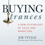 Buying Trances: A New Psychology of Sales and Marketing | [Joe Vitale]