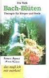 Produkt-Bild: Bach - Bl&uuml;ten. Therapie f&uuml;r K&ouml;rper und Seele