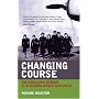 Changing Course: The Wartime Experiences of a Member of Women's Royal Naval Service 1939 - 1945