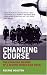 Changing Course: The Wartime Experiences of a Member of Women's Royal Naval Service 1939-1945