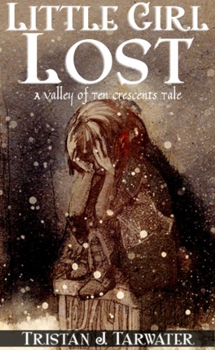 Little Girl Lost (The Valley of Ten Crescents)