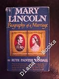 mary lincoln: biograhy of a marriage