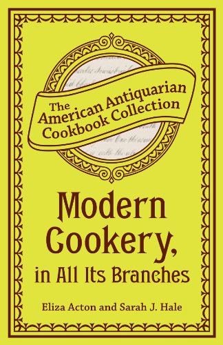 Modern Cookery, in All Its Branches (American Antiquarian Cookbook Collection)