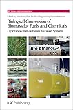Biological conversion of biomass for fuels and chemicals : explorations from natural utilization systems
