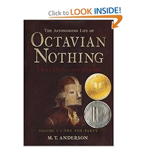 The Astonishing Life of Octavian Nothing - M.T. Anderson