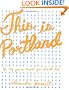 This Is Portland: The City You've Heard You Should Like