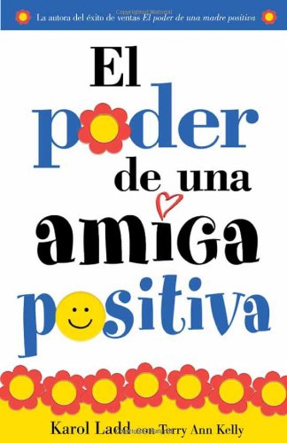 El Poder De Una Amiga Positiva (Spanish Edition)