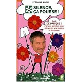 Silence �a pousse ! : Pas de panique ! j'ai une solution pour r�inventer vos jardins et terrassespar St�phane Marie