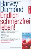 Produkt-Bild: Endlich schmerzfrei leben!: Das Drei-Schritte-Programm bei Magen-Darm-St&ouml;rungen, Arthritis, Febromyalgie, Lupus und chronischem M&uuml;digkeitssyndrom. Ursachen und nat&uuml;rliche Wege zur Heilung