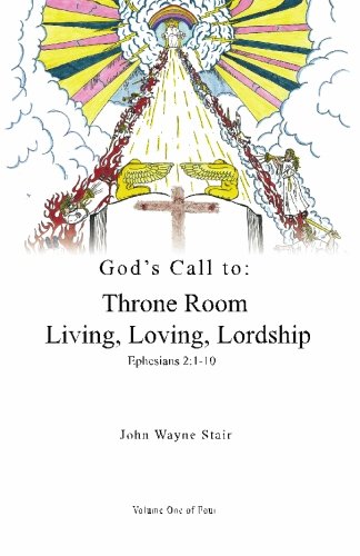 God's Call To: Throne Room Living, Loving, Lordship