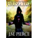 Failing Test: Book One of The Shadow Series ~ J.M. Pierce