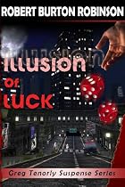 Click to Download Free Kindle Book -> Illusion of Luck (Greg Tenorly Suspense Series - #3)