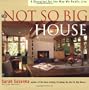 Not So Big House