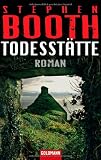 Todesst&auml;tte: Roman - Stephen Booth