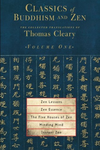 Classics of Buddhism and Zen, Volume 1: The Collected Translations of Thomas Cleary