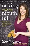 Talking with My Mouth Full: My Culinary Career from Line Cook to Food Writer to Professional Eater