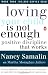 Loving Your Child Is Not Enough: Positive Discipline That Works