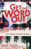 Get the Word Out: How God Shapes and Sends His Witnesses