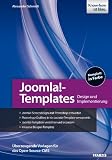 Joomla!-Templates entwickeln: Design und Implementierung - �berzeugende Vorlagen f�r das Open-Source-CMS - Alexander Schmidt