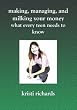 Making, Managing, and Milking Your Money: What Every Teen Needs to Know