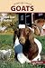 Goats: Small-scale Herding for Pleasure And Profit (Hobby Farm)