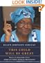 This Child Will Be Great: Memoir of a Remarkable Life by Africa's First Woman President