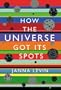 How the Universe Got Its Spots