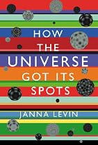 How the Universe Got its Spots: Diary of a Finite Time in a Finite Space