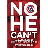 No He Can't: How Barack Obama Is Dismantling Hope and Change