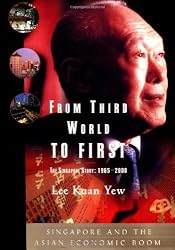 From Third World to First : The Singapore Story: 1965-2000
