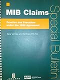 MIB claims : practice and procedure under the 1999 agreement : a special bulletin