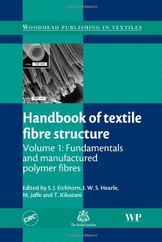 Handbook of Textile Fibre Structure, Volume 1: Fundamentals and Manufactured Polymer Fibres (Woodhead Publishing Series in Textiles)From