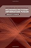Advances in statistical multisource-multitarget information fusion