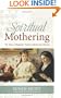 Spiritual Mothering: The Titus 2 Model for Women Mentoring Women