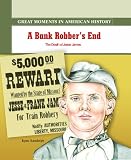 A Bank Robbers End: The Death of Jesse James (Great Moments in American History)