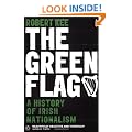 The Green Flag: A History of Irish Nationalism