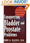 Conquering Bladder and Prostate Problems: The Authoritative Guide for Men and Women