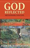 God Reflected: Metaphors for Life
