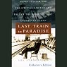 Last Train to Paradise: Henry Flagler and the Spectacular Rise and Fall of the Railroad that Crossed an Ocean