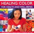 Healing Color for Health and Well Being: How to harness the power of color to transform your mind, body and spirit, with... by Lilian Verner-Bonds