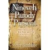 Nineveh: A Parody of the Present Biblical Clues to the Rise and Fall of America