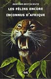 Les f�lins encore inconnus d'Afrique