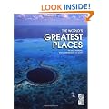The World's Greatest Places: The most amazing travel destinations on Earth
