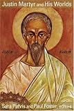 Justin Martyr and His Worlds