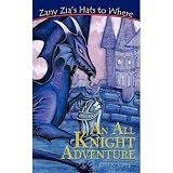An All Knight Adventure (Zany Zia's Hats to Where)