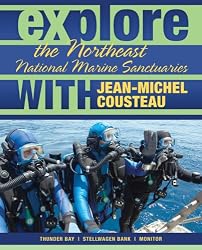 Explore the Northeast National Marine Sanctuaries with Jean-Michel Cousteau (Explore the National Marine Sanctuaries with Jean-Michel Cousteau)