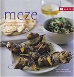 Meze: Kleine Köstlichkeiten der griechischen und libanesischen