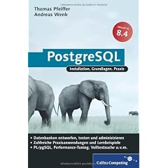 PostgreSQL 8.4: Das Praxisbuch (Galileo Computing)
