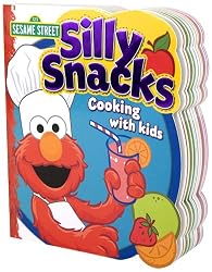 Sesame Street Silly Snacks: Cooking with Kids